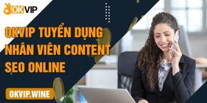okvip tuyển dụng nhân viên content seo online